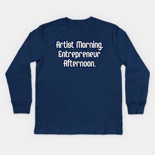 Artist Morning, Entrepreneur Afternoon. | Life Productivity | Quotes | Purple Kids Long Sleeve T-Shirt